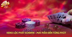 Keno Loc Phat Sunwin May Man Den Tung Phut