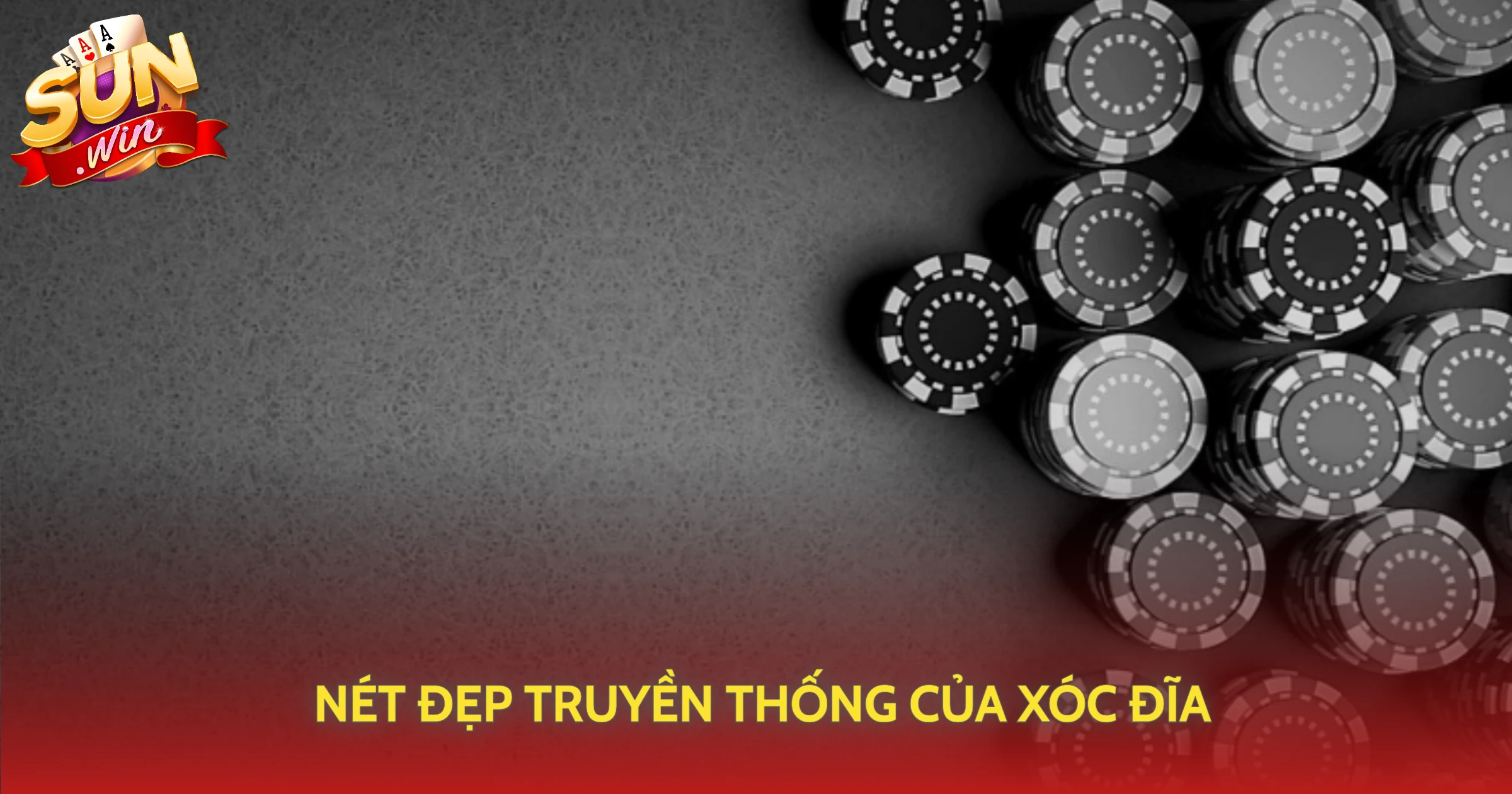 Xóc Đĩa Sunwin - Lắc Lên Hứng Khởi Rinh Thưởng 1 Nét Đẹp Truyền Thống Của Xóc Đĩa